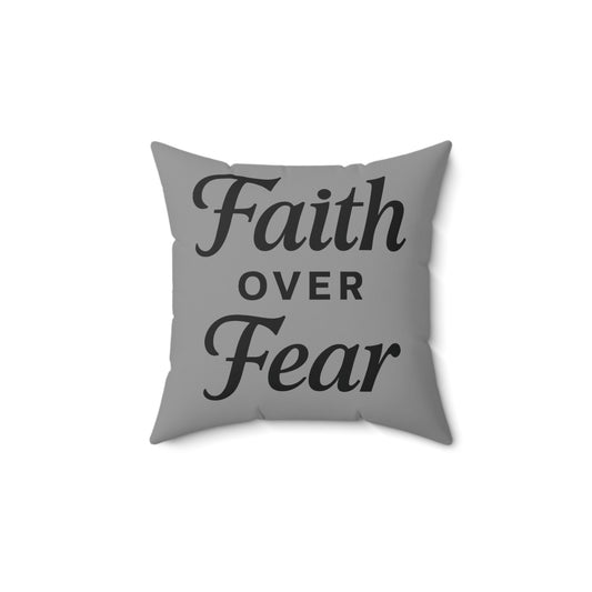 Faith Over Fear Decorative Pillow - Inspirational Square Couch Cushion